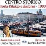 Historic center - porta palazzo and surroundings 1990 : Porta Palazzo e dintorni, 1990 cover image