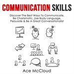 Communication skills: discover the best ways to communicate, be charismatic, use body language, p cover image