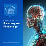 Anatomy and physiology audio course cover image