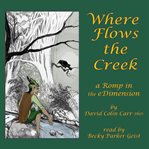Where flows the creek: a romp in the edimension cover image