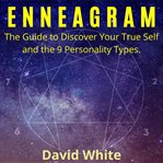 Enneagram: the guide to discover your true self and the 9 personality types cover image