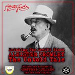 Drinking the devil's blood; aleister crowley, the untold tale cover image