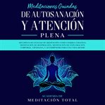 Meditaciones guiadas de autosanación y atención plena cover image