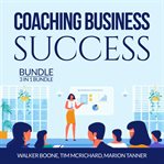 Coaching business success bundle: 3 in 1 bundle, conscious coaching, the language of coaching and cover image