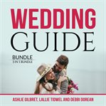 Wedding guide bundle: 3 in 1 bundle, wedding checklist, practical wedding, and wedding etiquette cover image