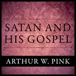Satan and his gospel cover image