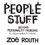 People stuff - beyond personality problems - an advanced handbook for leadership cover image