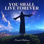 You shall live forever cover image