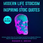 Modern life stoicism & inspiring stoic quotes 2-in-1 book achieve a better way of living masterin cover image