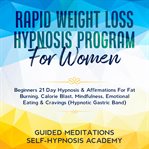 Rapid weight loss hypnosis program for women beginners 21 day hypnosis & affirmations for fat bur cover image