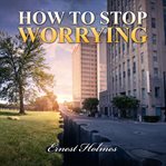 How to stop worrying cover image