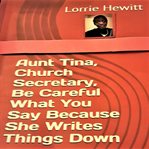 Aunt tina, church secretary, be careful what you say because she writes things down cover image