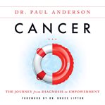 Cancer: the journey from diagnosis to empowerment cover image