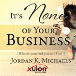 It's none of your business cover image