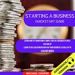 Starting a business quickstart guide: learn how to transform a simple idea in a business plan & s cover image