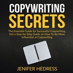 Copywriting secrets: the essential guide for successful copywriting, get a step-by-step guide on cover image