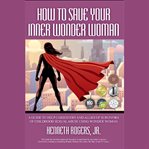 How to save your inner wonder woman cover image