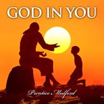 The God in you; : a selection from the essays of Prentice Mulford cover image
