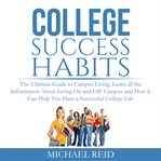 College success habits: the ultimate guide to campus living, learn all the information about livi cover image