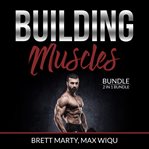 Building muscles bundle: 2 in 1 bundle, muscles and strength training cover image