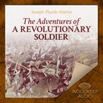 The adventures of a Revolutionary soldier cover image