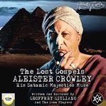 Aleister crowley the lost gospels cover image