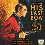 Sherlock Holmes, his last bow cover image