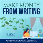 Make money from writing bundle: 2 in 1 bundle, everybody writes and art of online writing cover image