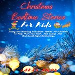 Christmas bedtime stories for kids: funny and relaxing christmas stories for children to help the cover image