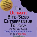 The ultimate bite-sized entrepreneur trilogy cover image