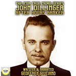 The icon true crime series john dillinger after hours banker cover image