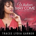 Whatever may come cover image