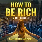 How to be rich bundle: 2 in 1 bundle, how finance works and wealth building secrets cover image
