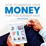How to manage your money that your already cover image
