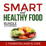 Smart and healthy food bundle, 2 in 1 bundle: nutrient power and genius foods cover image