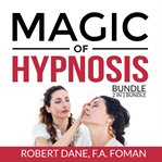 Magic of hypnosis bundle, 2 in 1 bundle: art of hypnosis and self hypnosis cover image