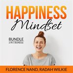 Happiness mindset bundle, 2 in 1 bundle: happy inside, happy by design cover image