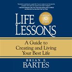 Life lessons : a guide to creating and living your best life cover image