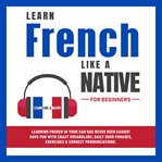 Learn french like a native for beginners cover image