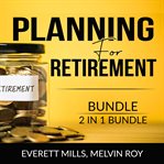 Planning for retirement bundle, 2 in 1 bundle: retire inspired and the ultimate retirement guide cover image