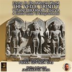 Living in the material world the vedic trinity vishnu brahma & shiva cover image