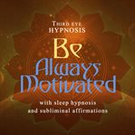 Be always motivated cover image