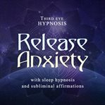 Release anxiety cover image
