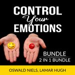 Control your emotions bundle, 2 in 1 bundle: the emotion code and manage my emotions cover image