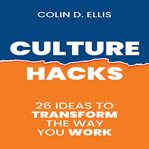 Culture hacks : 26 ideas to transform the way you work cover image