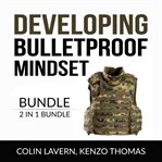 Developing bulletproof mindset bundle, 2 in 1 bundle: keep sharp and think like a warrior cover image