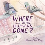 Where have all the humans gone? cover image