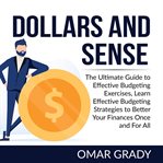 Dollars and sense: the ultimate guide to effective budgeting exercises, learn effective budgeting cover image