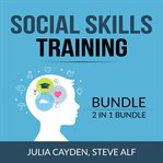 Social skills training bundle, 2 in 1 bundle: improving your social & people skills and the scien cover image