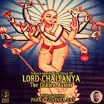 Transcendental teaching of lord chaitanya the golden avatar cover image